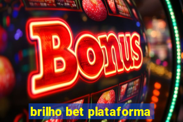 brilho bet plataforma